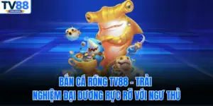 Bắn cá rồng Tv88 – Trải Nghiệm Đại Dương Rực Rỡ Với Ngư Thủ