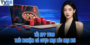 Tải App TV88 – Trải Nghiệm Cá Cược Mọi Lúc Mọi Nơi